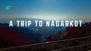 DG - A Trip To Nagarkot